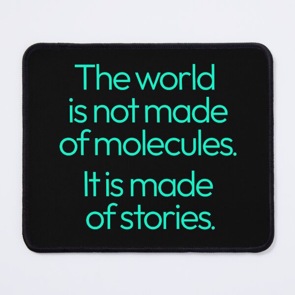 Item preview, The world is not made of molecules. It is made of stories. v.5 designed and sold by x1brett.