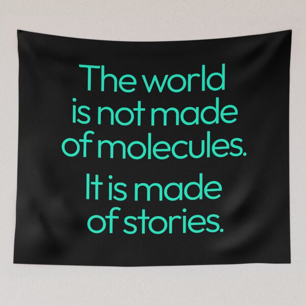 Item preview, The world is not made of molecules. It is made of stories. v.5 designed and sold by x1brett.