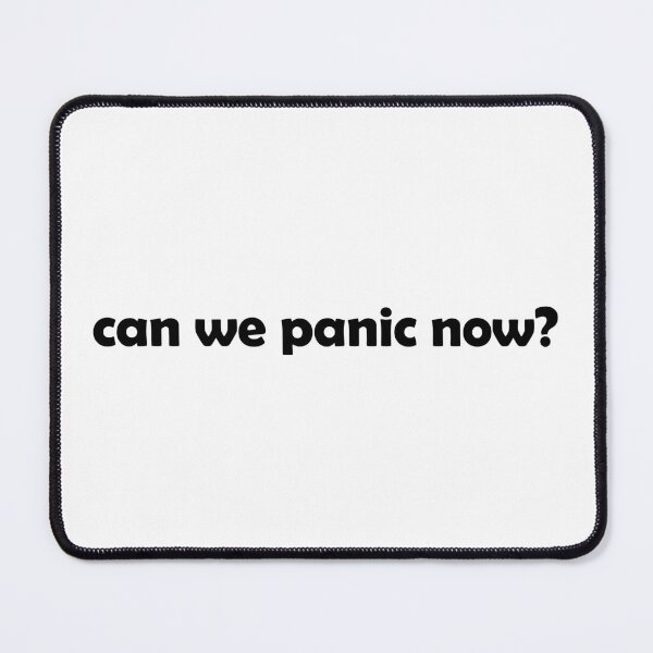 Item preview, Can we panic now? designed and sold by muchhappier.