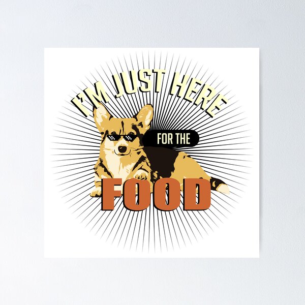 Item preview, I'm just here for the food designed and sold by Rainorchid.