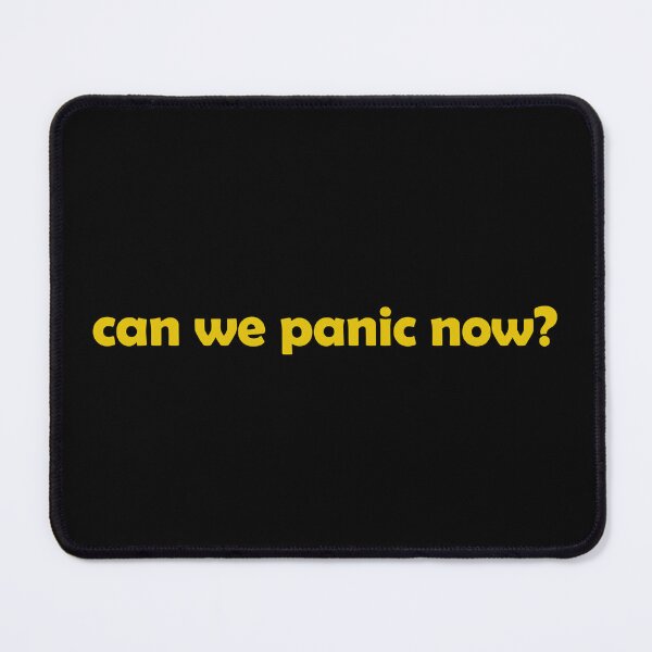 Item preview, Can we panic now? designed and sold by muchhappier.