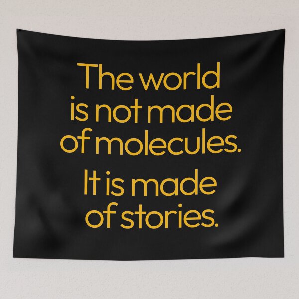 Item preview, The world is not made of molecules. It is made of stories. v.6 designed and sold by x1brett.