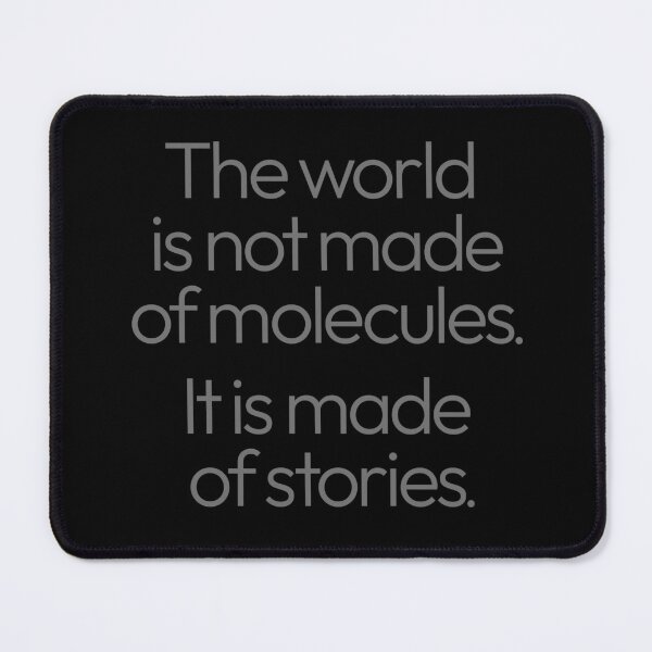 Item preview, The world is not made of molecules. It is made of stories. v.7 designed and sold by x1brett.