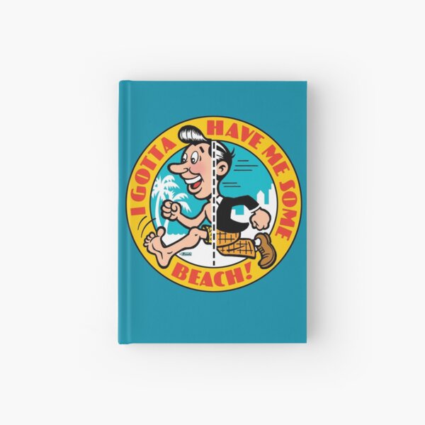 I Gotta Have Me Some Beach! Hardcover Journal