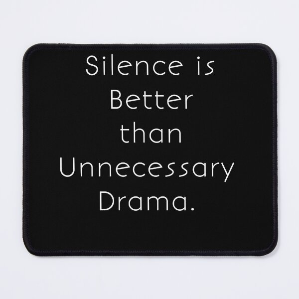 Item preview, Silence is better than unnecessary drama.  designed and sold by UnshieldArt.