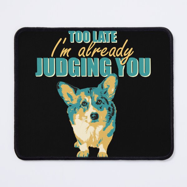 Item preview, Too late I'm already judging you designed and sold by Rainorchid.