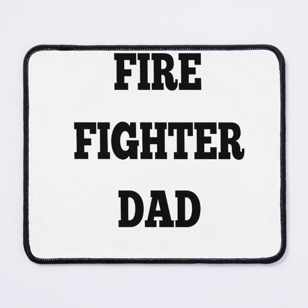 Item preview, fire fighter dad designed and sold by MKshoper.