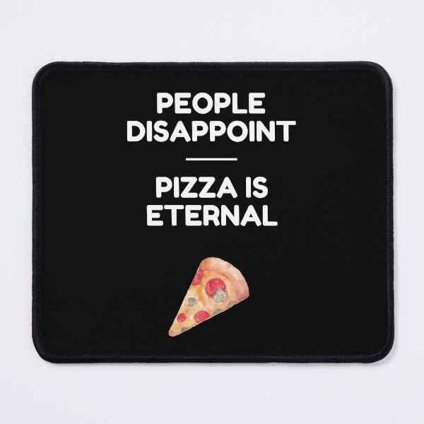 Item preview, People disappoint, pizza is eternal | Gift with Funny Humor designed and sold by SimpleCosyLifee.