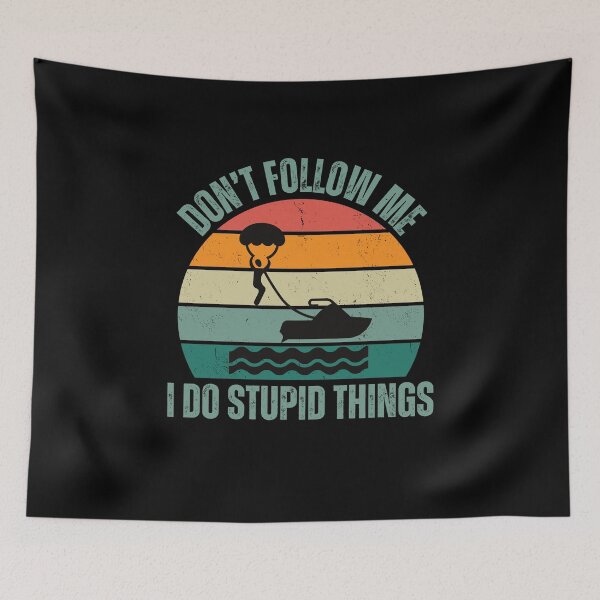 Item preview, Don't follow me I do stupid things Parasailing Water Sport designed and sold by watersportsshop.