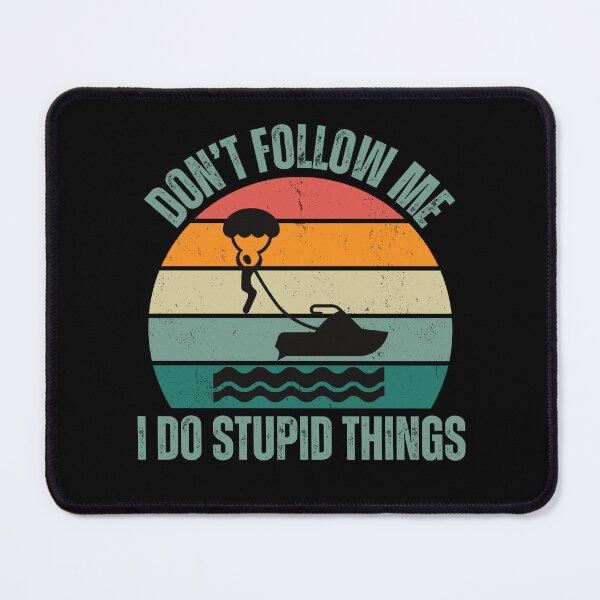 Item preview, Don't follow me I do stupid things Parasailing Water Sport designed and sold by watersportsshop.