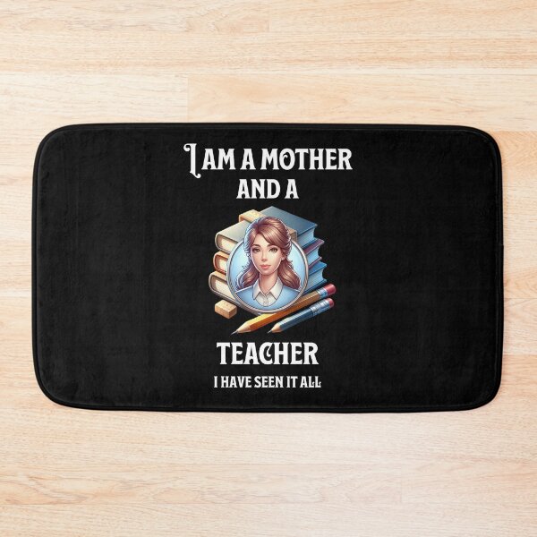 Artikelvorschau, I am a mother and a teacher, I have seen it all entworfen und verkauft von Pflugart.