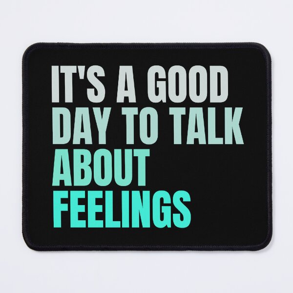 Item preview, It's A Good Day to Talk About Feelings designed and sold by Creativedsigna.