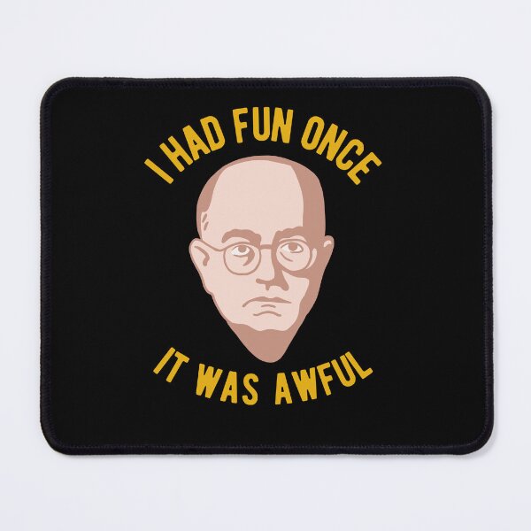 Item preview, Theodor Adorno Philosophy Meme - I had Fun Once, It Was Awful designed and sold by isstgeschichte.