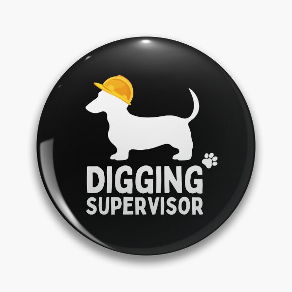 Item preview, Digging Supervisor - Expert Dachshund on Duty designed and sold by hijackhippo.