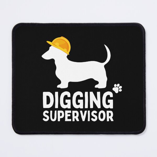 Item preview, Digging Supervisor - Expert Dachshund on Duty designed and sold by hijackhippo.