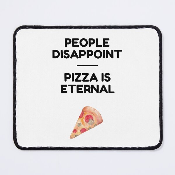 Item preview, People disappoint, pizza is eternal | Gift with Funny Humor designed and sold by SimpleCosyLifee.