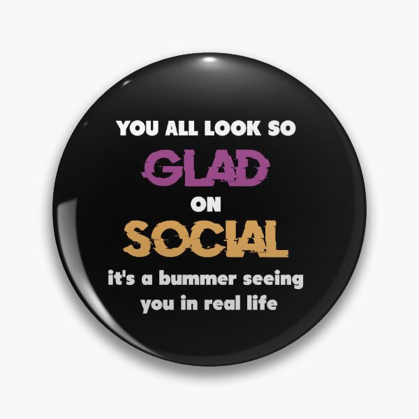 Item preview, You all look so glam on socials, it's a bummer seeing you in real life. designed and sold by YoshiArtDesign.