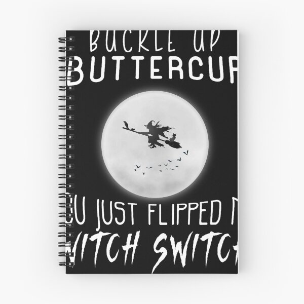 Item preview, Buckle Up Buttercup You Just Flipped My Witch Switch designed and sold by AaliyaMcDonald.