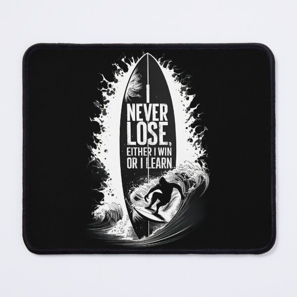 Item preview, SURFINGS, I NEVER LOSE EITHER I WIN OR I LEARN designed and sold by brokenpones.