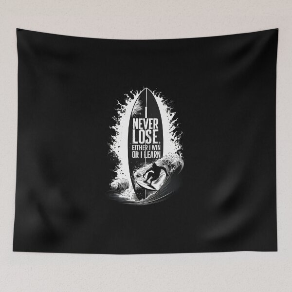 Item preview, SURFINGS, I NEVER LOSE EITHER I WIN OR I LEARN designed and sold by brokenpones.