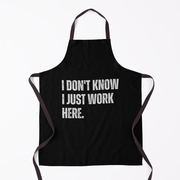 Item preview, I don't know i just work here - Funny Saying Sarcastic designed and sold by TeeToop1.