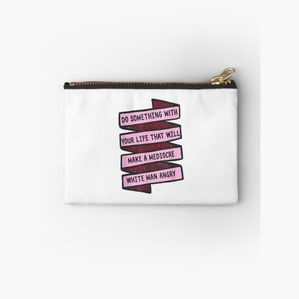 Item preview, DO something with your life that will make a mediocre white man angry designed and sold by zayma01.