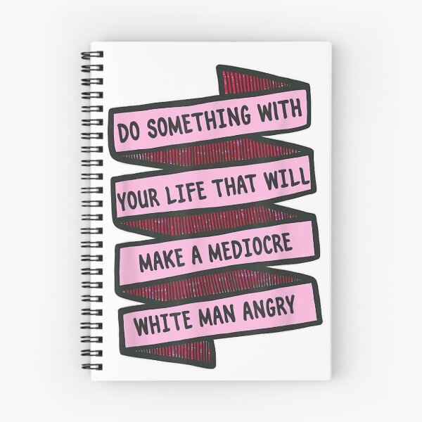 Item preview, DO something with your life that will make a mediocre white man angry designed and sold by zayma01.