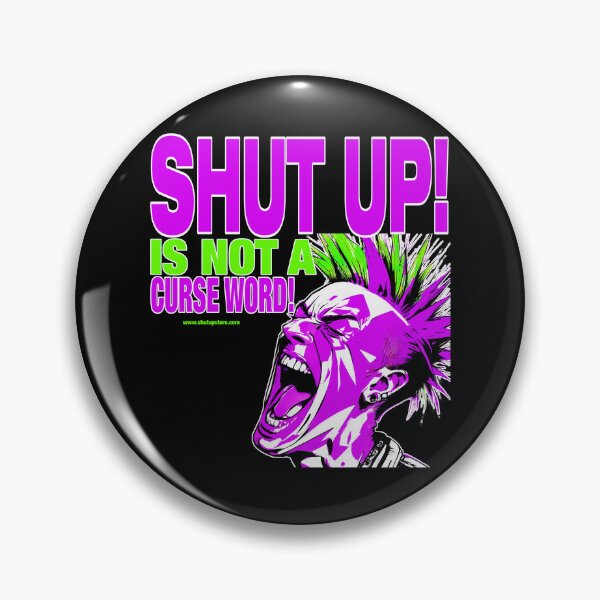Item preview, Shut Up Is Not A Curse Word designed and sold by johnnyclap.