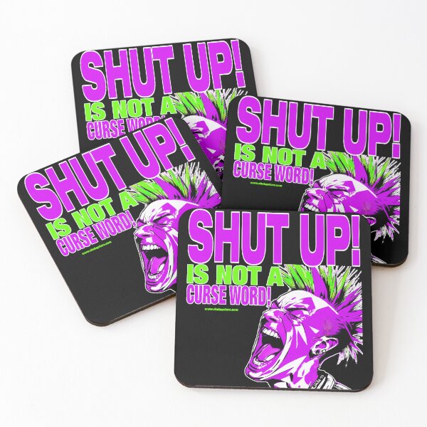 Item preview, Shut Up Is Not A Curse Word designed and sold by johnnyclap.