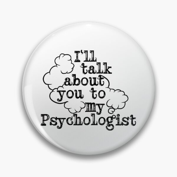 Item preview, I'll talk about you to my psychologist designed and sold by GestaltTees.