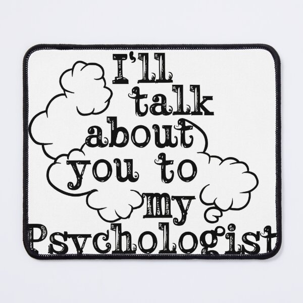 Item preview, I'll talk about you to my psychologist designed and sold by GestaltTees.
