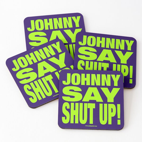 Item preview, Johnny Say Shut Up! designed and sold by johnnyclap.