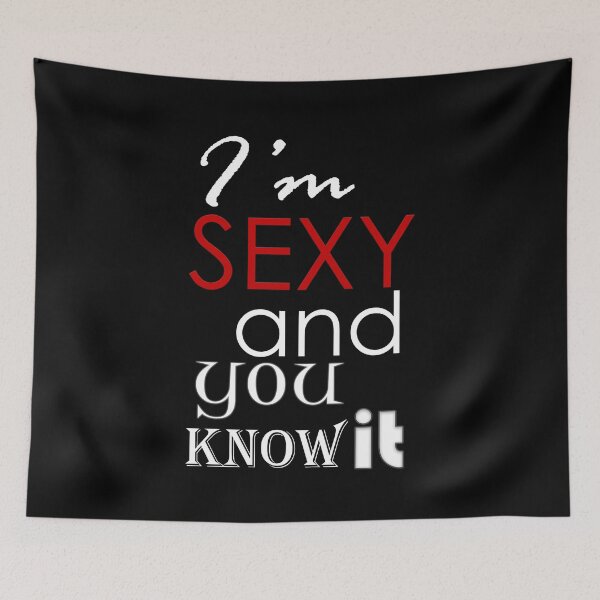 Item preview, I'm sexy and you know it designed and sold by VanillaCream1.
