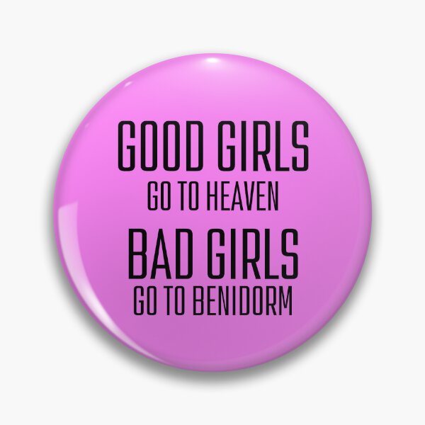 Item preview, Bad Girls Go to Benidorm designed and sold by VoidDesigns.