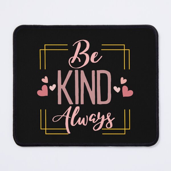 Item preview, Pink and Gold Be Kind Always designed and sold by AlienOccupation.