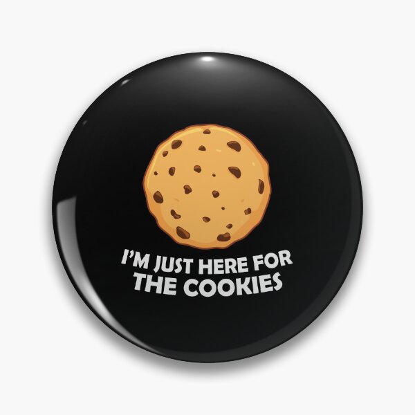Item preview, I'm Just Here For The Cookies - Chocolate Chip Cookie designed and sold by PolyPixel.