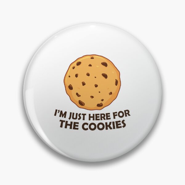 Item preview, I'm Just Here For The Cookies - Chocolate Chip Cookie designed and sold by PolyPixel.