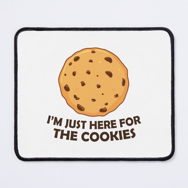 Item preview, I'm Just Here For The Cookies - Chocolate Chip Cookie designed and sold by PolyPixel.