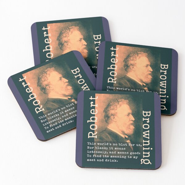 Item preview, Robert Browning portrait & quote: This world's no blot for us, Nor blank; it means intensely, and means good: To find its meaning is my meat and drink. designed and sold by artbleed.