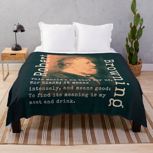 Item preview, Robert Browning portrait & quote: This world's no blot for us, Nor blank; it means intensely, and means good: To find its meaning is my meat and drink. designed and sold by artbleed.