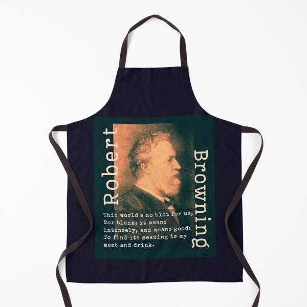 Item preview, Robert Browning portrait & quote: This world's no blot for us, Nor blank; it means intensely, and means good: To find its meaning is my meat and drink. designed and sold by artbleed.