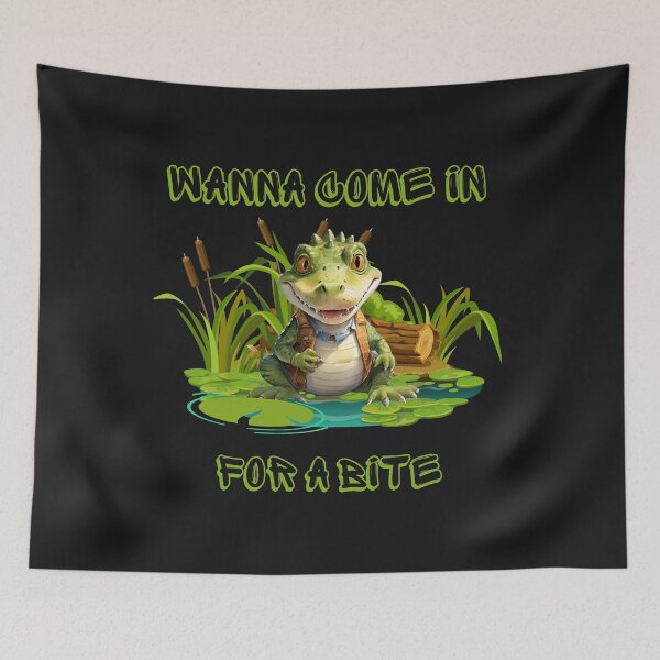 Item preview, Alligator Wanna Come In For A Bite designed and sold by AlienOccupation.