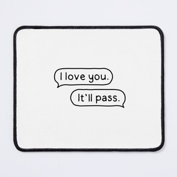 Item preview, Copy of I love you. It'll Pass. Fleabag 2 designed and sold by dontqu0teme.