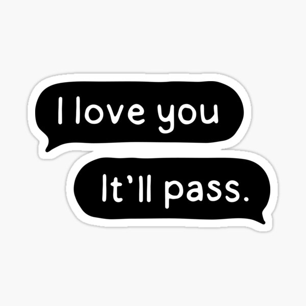 Item preview, Copy of Copy of I love you. It'll Pass. Fleabag 3 designed and sold by dontqu0teme.