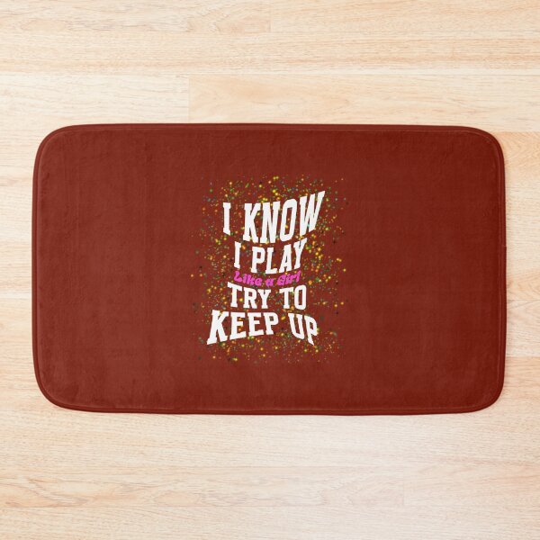 Item preview,   I Know I Play Like A Girl Try To Keep Up  designed and sold by box-artshop.