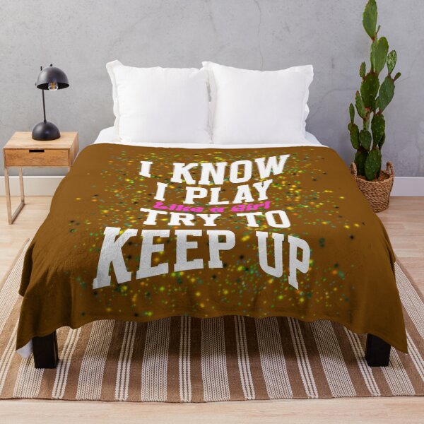 Item preview, I Know I Play Like A Girl Try To Keep Up designed and sold by box-artshop.