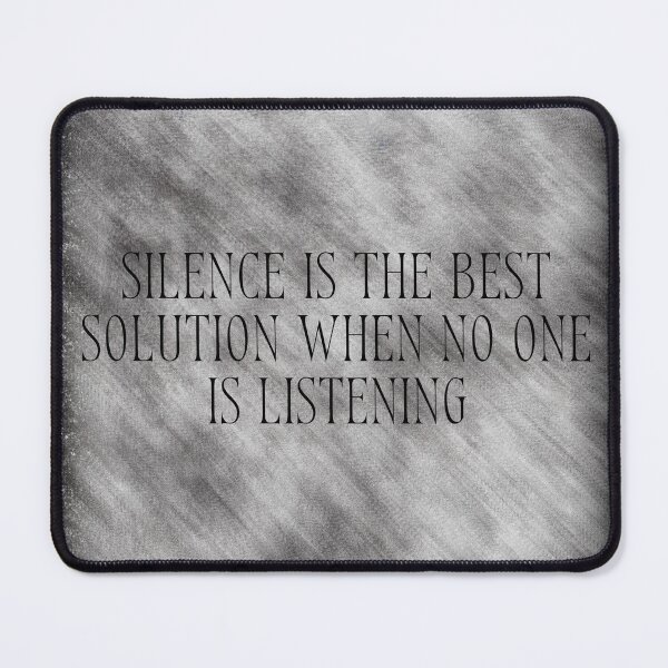 Item preview, Silence is the best solution when no one is listening designed and sold by By-LuQuiRRis.