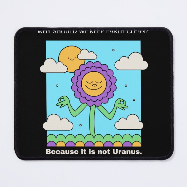 Item preview, Why should we keep the earth clean? Because it is not Uranus. designed and sold by wesdesignshop.