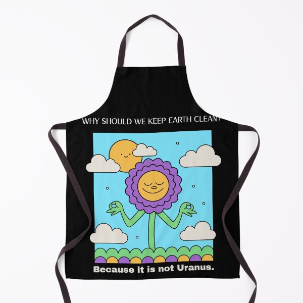 Item preview, Why should we keep the earth clean? Because it is not Uranus. designed and sold by wesdesignshop.