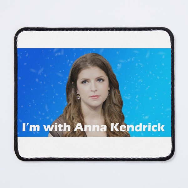 Item preview, I'm with Anna Kendrick designed and sold by shannonigans019.